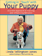 Getting in TTouch with Your Puppy: A Gentle Approach to Training and Influencing Behavior