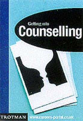 Getting into Counselling - Riley, Jeff