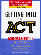 Getting Into the ACT: Official Guide to the ACT Assessment - ACT, and Vedral, Joyce L