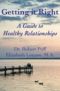 Getting it Right: A Guide to Healthy Relationships