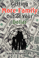 Getting More Family Out of Your Dollar