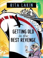 Getting Old Is the Best Revenge