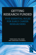 Getting Research Funded: Five Essential Rules for Early Career Researchers