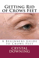 Getting Rid of Crows Feet: A Beginners Guide to Crows Feet