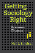 Getting Sociology Right: A Half-Century of Reflections