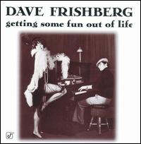Getting Some Fun Out of Life - Dave Frishberg