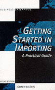 Getting Started in Importing - Wilson, John R.