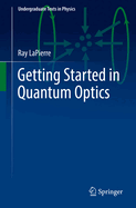 Getting Started in Quantum Optics
