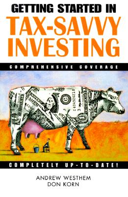 Getting Started in Tax-Savvy Investing - Westhem, Andrew D, and Korn, Donald Jay, and Marketplace Books