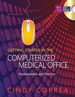 Getting Started in the Computerized Medical Office: Fundamentals and Practice, Spiral Bound Version - Correa, Cindy