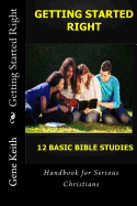 Getting Started Right: Handbook for Serious Christians