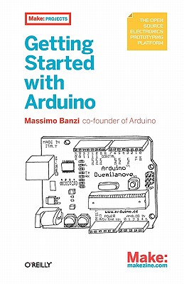 Getting Started with Arduino - Banzi, Massimo