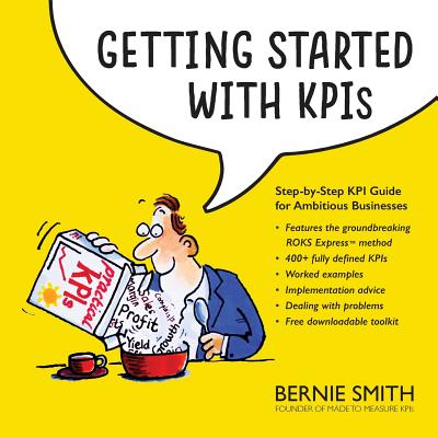 Getting Started with KPIs: Step-by-step KPI Guide for Ambitious Businesses - 