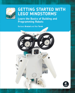 Getting Started with Lego(r) Mindstorms: Learn the Basics of Building and Programming Robots