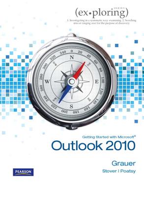 Getting Started with Microsoft Outlook 2010 - Grauer, Robert T, and Poatsy, Mary Anne, and Stover, Barbara S