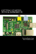 Getting Started with Raspberry Pi: System design using Raspberry Pi made easy