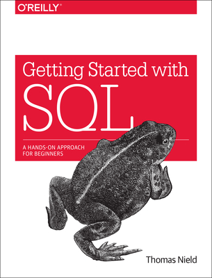 Getting Started with SQL: A Hands-On Approach for Beginners - Nield, Thomas