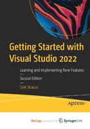 Getting Started with Visual Studio 2022: Learning and Implementing New Features