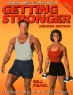 Getting Stronger: Weight Training for Men and Women - Pearl, Bill