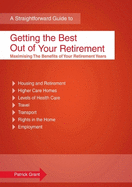 Getting The Best Out Of Your Retirement: Maximising the Benefits of Your Retirement Years