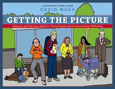 Getting the Picture: Inference and Narrative Skills for Young People with Communication Difficulties - Nash, Dave