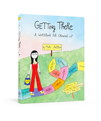 Getting There: A Guidebook for Growing Up - Andrew, Mari