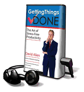 Getting Things Done: The Art of Stress Free Productivity - Allen, David