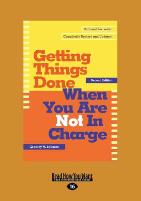 Getting Things Done When You Are Not in Charge - Bellman, Geoffrey M
