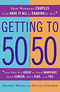 Getting to 50/50: How Working Couples Can Have It All by Sharing It All