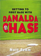Getting to First Base with Danalda Chase