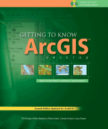 Getting to Know ArcGIS Desktop: The Basics of ArcView, ArcEditor, and ArcInfo Updated for ArcGIS 9