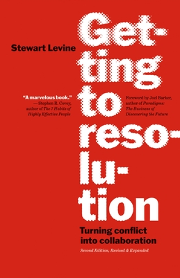 Getting to Resolution: Turning Conflict Into Collaboration - Levine, Stewart