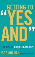 Getting to Yes and: The Art of Business Improv