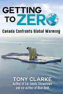 Getting to Zero: Canada Confronts Global Warming