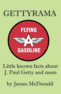 Gettyrama: Little Known Facts about J. Paul Getty and More - McDonald, James