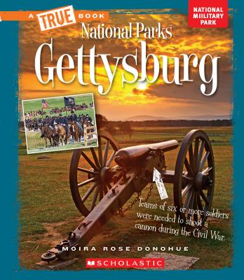 Gettysburg (a True Book: National Parks) - Donohue, Moira Rose