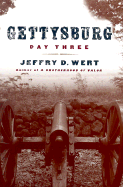Gettysburg, Day Three - Wert, Jeffry D