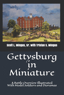 Gettysburg in Miniature: A Battle Overview Illustrated With Model Soldiers and Dioramas