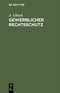 Gewerblicher Rechtsschutz: Patent-, Gebrauchsmuster- Und Warenzeichengesetz, Sowie Gesetz ?ber Die Patentamtlichen Geb?hren Vom 5. Mai 1936 Mit Amtlicher Begr?ndung Und Den Wichtigsten Nebenbestimmungen