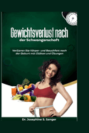 Gewichtsverlust nach der Schwangerschaft: Verlieren Sie Krper- und Bauchfett nach der Geburt mit Di?ten und ?bungen