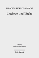 Gewissen Und Kirche: Zum Protestantismusverstandnis Von Daniel Schenkel - Noordveld-Lorenz, Dorothea-Henriette