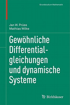 Gewohnliche Differentialgleichungen Und Dynamische Systeme - Wilke, Mathias, and Pruss, Jan W