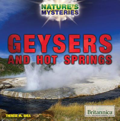 Geysers and Hot Springs - Shea, Therese M