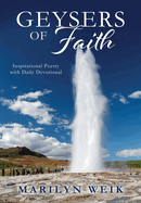 Geysers of Faith: Inspirational Poetry with Daily Devotional