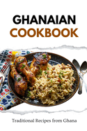 Ghanaian Cookbook: Traditional Recipes from Ghana