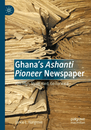 Ghana's Ashanti Pioneer Newspaper: Aim High, Strive Hard, Go Forward