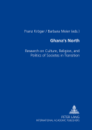 Ghana's North: Research on Culture, Religion, and Politics of Societies in Transition