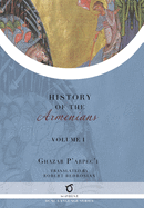 Ghazar P'arpec'i's History of the Armenians: Volume 1