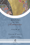 Ghazar P'arpec'i's History of the Armenians: Volume 2