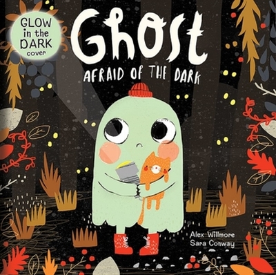Ghost Afraid of the Dark (Picture Book) - Conway, Sara